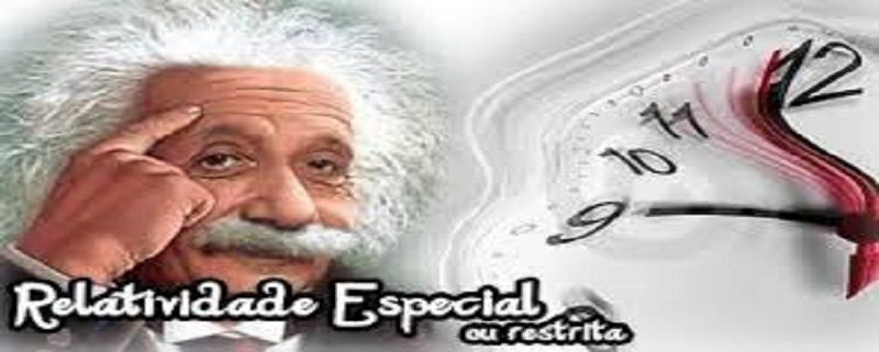 A Relatividade Especial!